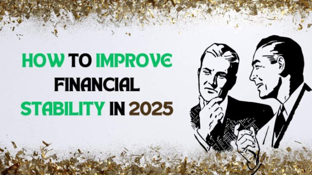 How to Improve Financial Stability in 2025