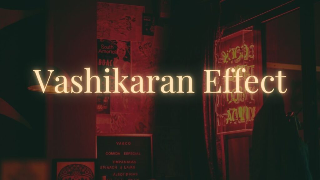 vashikaran effect 